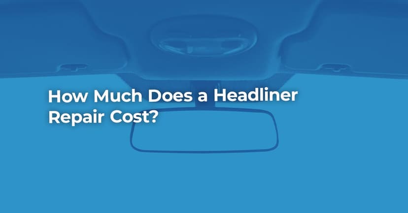 How Much Does a Headliner Repair Cost? (UK)