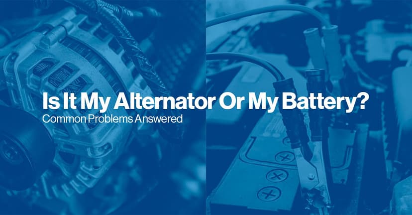 Is it My Alternator or My Battery? Common Problems Answered