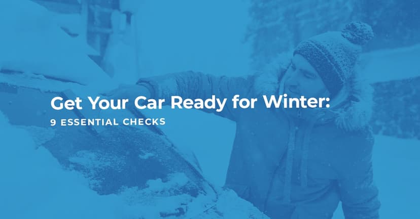 Get Your Car Ready for Winter: 9 Essential Checks