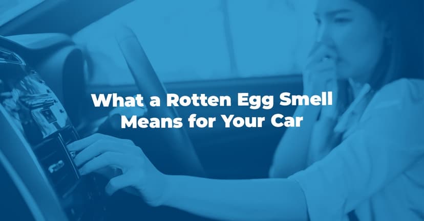What a Rotten Egg Smell Means for Your Car
