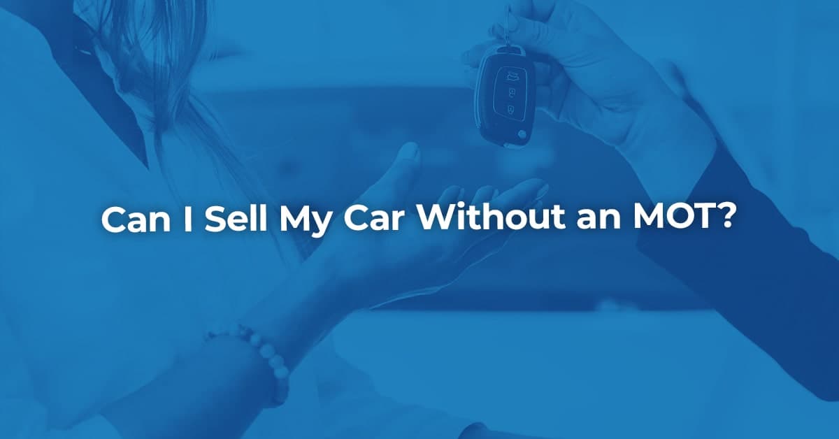 Can I Sell My Car Without an MOT? BookMyGarage