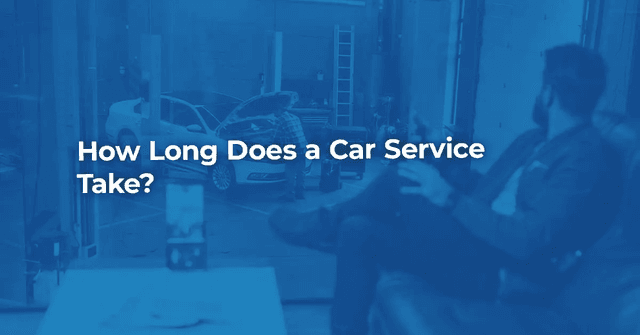 How Long Does a Car Service Take?