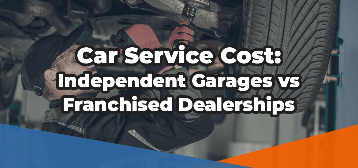 Car Service Cost: Independent Garages vs Franchised Dealerships Thumbnail