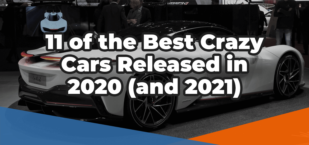 11 Of The Best Crazy Cars Released in 2020 (and 2021) Thumbnail