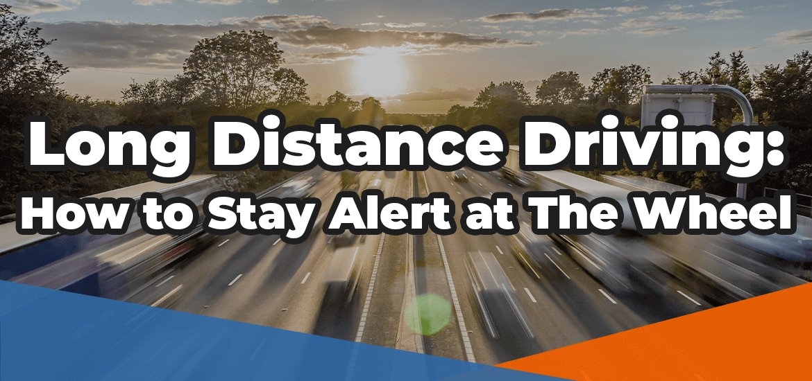 Long-Distance Driving: How to Stay Alert at The Wheel Thumbnail