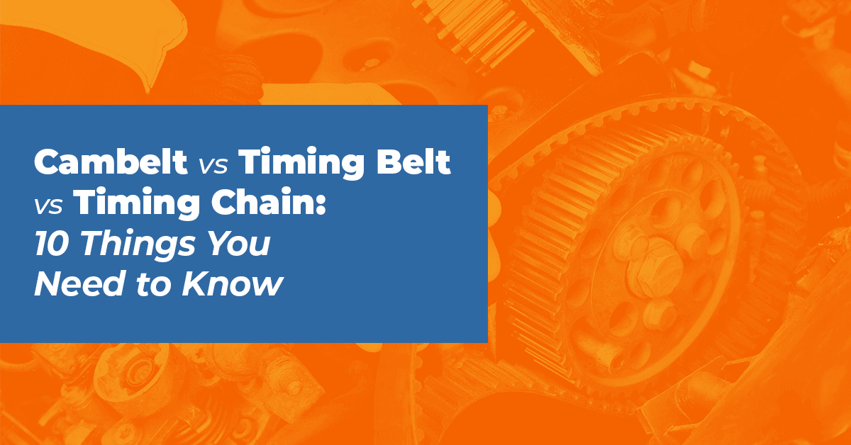 Cambelt vs Timing Belt vs Timing Chain: 10 Things You Need to Know Thumbnail