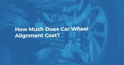 The article title over a mechanic performing wheel alignment on a car, in a blue overlay.