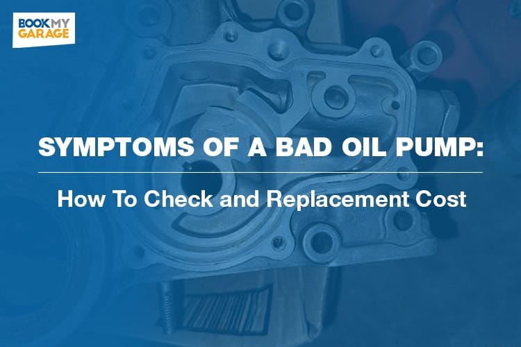 Top 3 Symptoms of a Bad Oil Pump: How to Check & Replacement Cost Thumbnail
