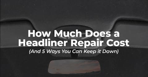 How Much Does a Headliner Repair Cost? (And 5 Ways You Can Keep it Down) Thumbnail