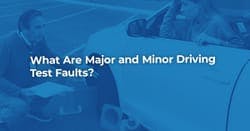 The article title over a driving instructor explaining the major and minor faults during a test.