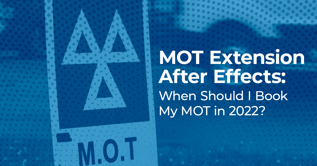 MOT Extension After Effects: When Should I Book My MOT in 2022? Thumbnail