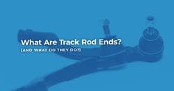 The article title over an image of a track rod end, in a blue overlay.